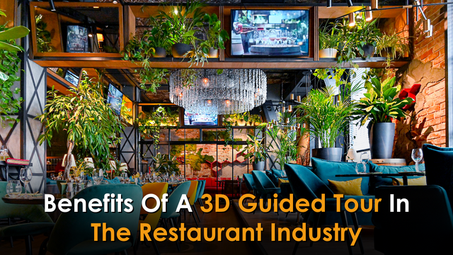The Benefits Of A 3D Guided Tour In The Restaurant Industry