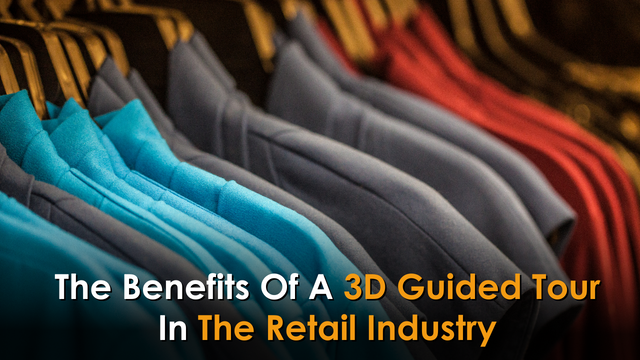 The Benefits Of A 3D Guided Tour In The Retail Industry