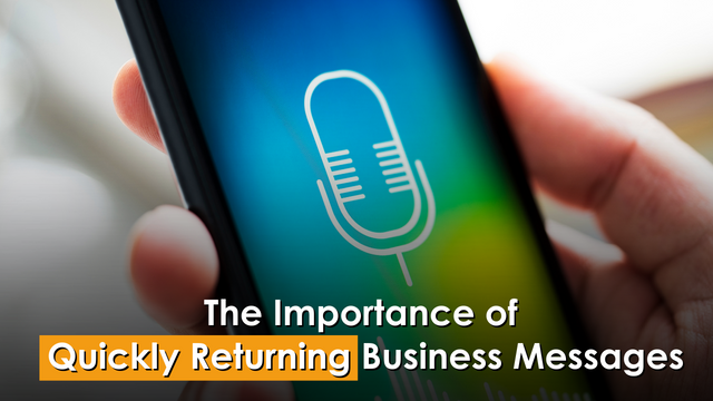 The Importance of Quickly Returning Business Messages