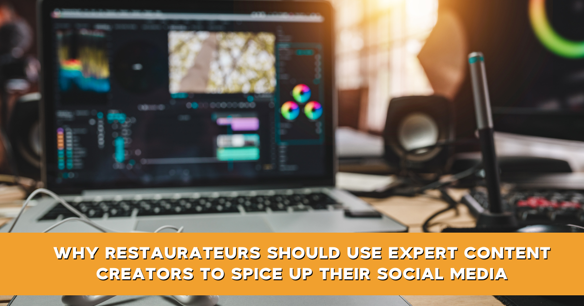 Why Restaurateurs Should Use Expert Content Creators To Spice Up Their Social Media
